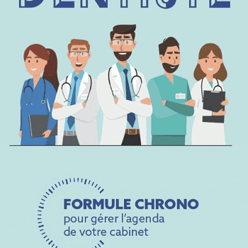 Chirurgien-Dentiste : Formule Chrono pour gérer l’agenda de votre cabinet