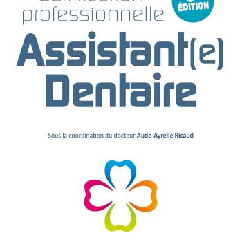 Assistant(e) dentaire: 3e édition certification professionnelle